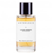 Anthologie by Lucien Ferrero Maitre Parfumeur Par Amour Pour Lui , Парфюмерная вода 100 мл (Тестер)
