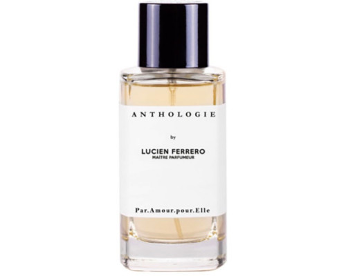 Anthologie by Lucien Ferrero Maitre Parfumeur Par Amour Pour Elle , Парфюмерная вода 100 мл