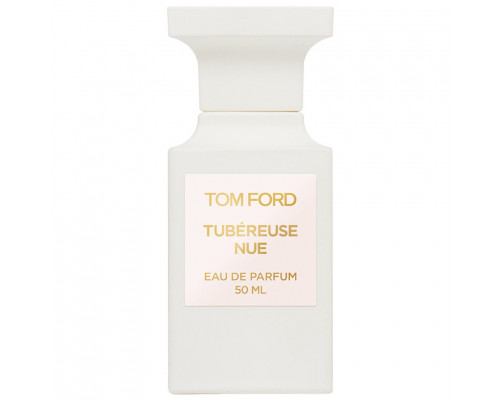 Tom Ford Tubereuse Nue , Парфюмерная вода 50мл (тестер)