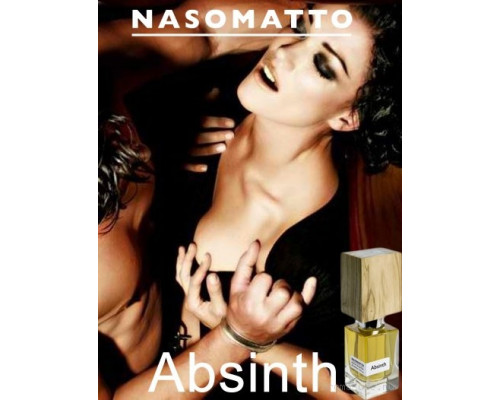 Nasomatto Absinth , Духи 30 мл. (тестер)