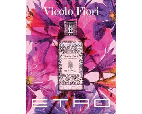 Etro Vicolo Fiori , Туалетная вода 50 мл.